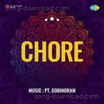 Chore - Raja Gul Song Download
